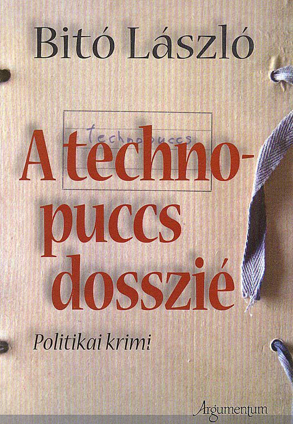 Bitó László - A technopuccs dosszié [antikvár]