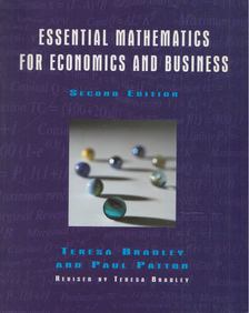 Teresa Bradley, Paul Patton - Essential Mathematics for Economics and Business [antikvár]