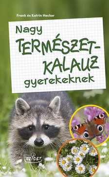 .- - Nagy természetkalauz gyerekeknek