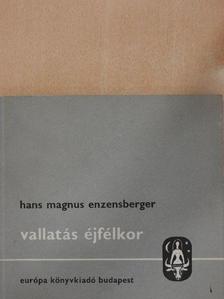 Hans Magnus Enzensberger - Vallatás éjfélkor [antikvár]
