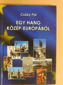 Csáky Pál - Egy hang Közép-Európából [antikvár]