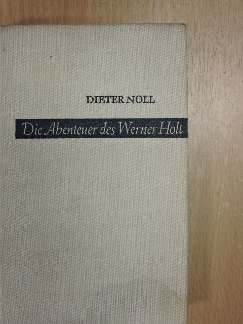 Dieter Noll - Die Abenteuer des Werner Holt [antikvár]