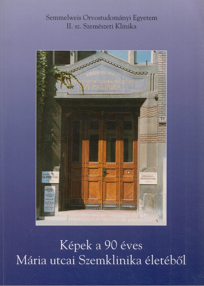 Bögi Júlia - 90 éves a Mária utcai Szemklinika [antikvár]