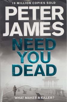 Peter James - Need You Dead [antikvár]