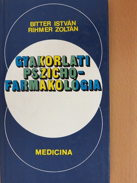 Dr. Bitter István - Gyakorlati pszichofarmakológia [antikvár]