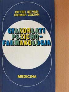 Dr. Bitter István - Gyakorlati pszichofarmakológia [antikvár]