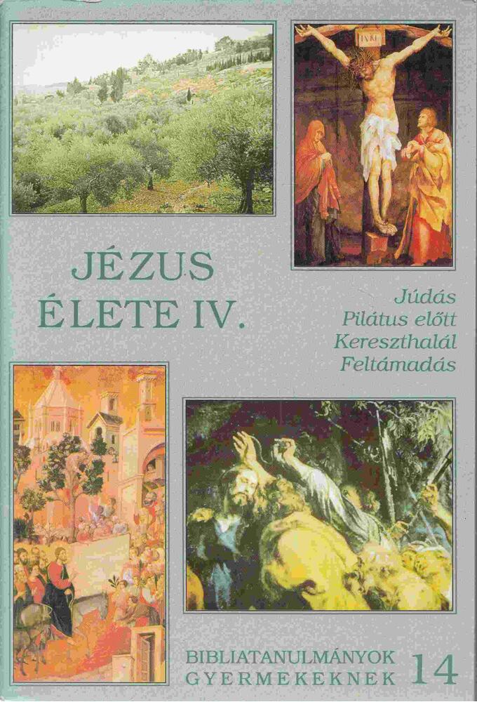 Kökényes Zsuzsa, Ottóné Bartalos Zsuzsa - Jézus élete IV. [antikvár]