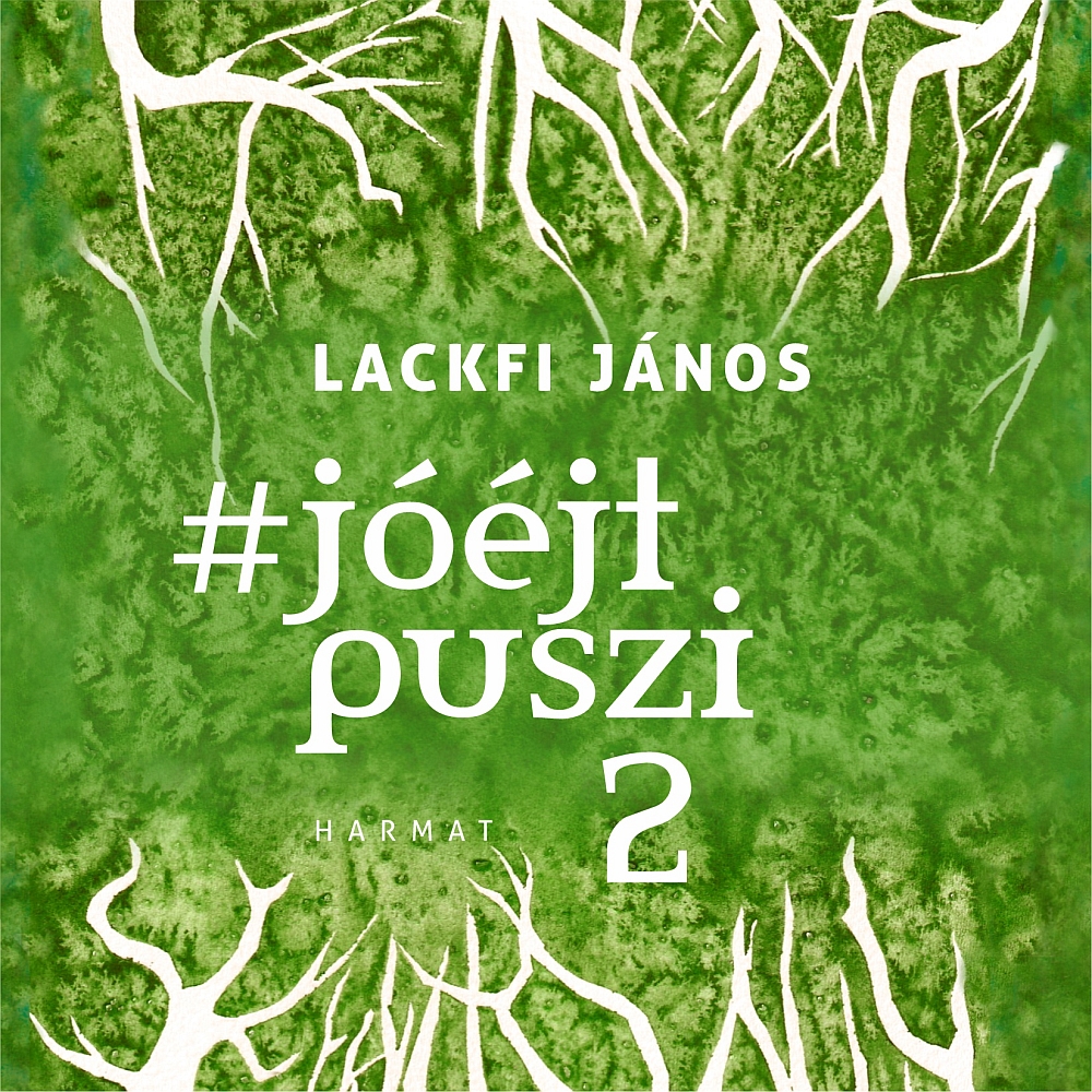 LACKFI JÁNOS - #jóéjtpuszi 2 [eHangoskönyv]