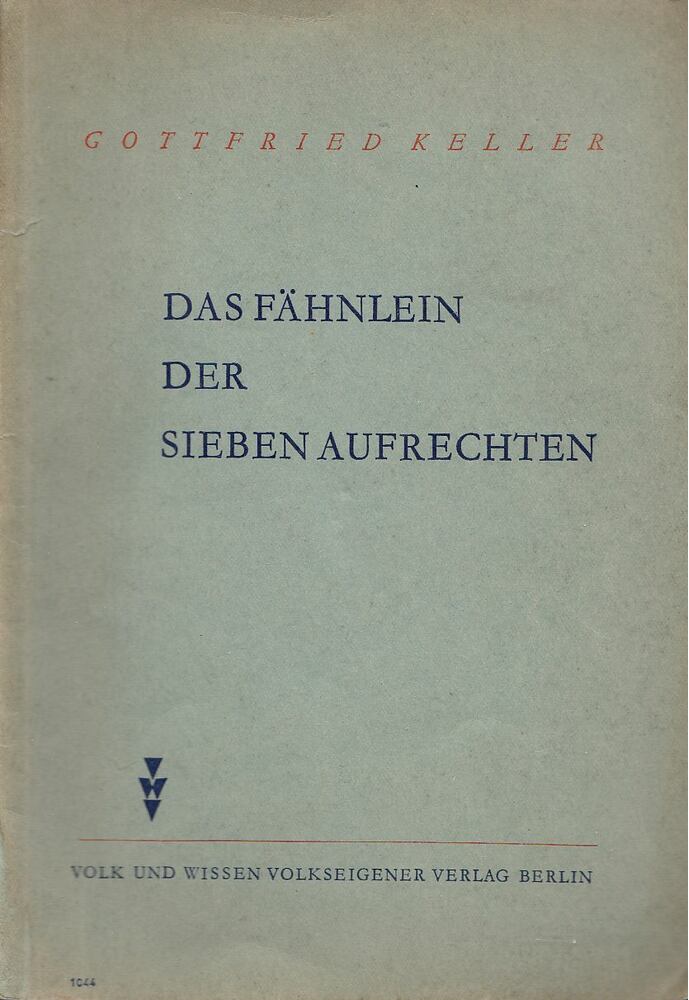 KELLER, GOTTFRIED - Das Fähnlein der sieben Aufrechten [antikvár]
