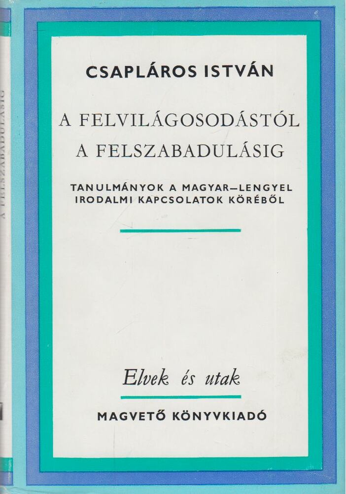 Csapláros István - A felvilágosodástól a felszabadulásig [antikvár]