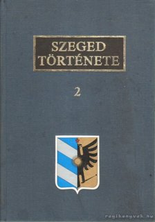 József Farkas - Szeged Története 2. [antikvár]