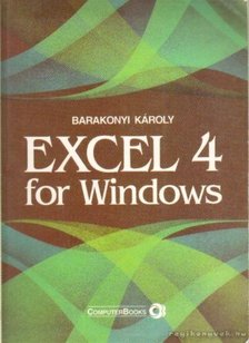 Barakonyi Károly - Excel 4 for Windows [antikvár]
