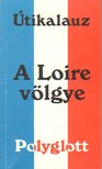 Vögele, Ulla - A Loire völgye [antikvár]