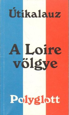 Vögele, Ulla - A Loire völgye [antikvár]