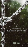 Győri László - Láncra vert eső