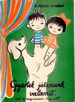 R. Molnár Erzsébet - Gyertek játsszunk valamit, azt is megmondom hogy mit! [antikvár]