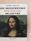 Maurice Serullaz - Die Meisterwerke der Malerei im Louvre [antikvár]