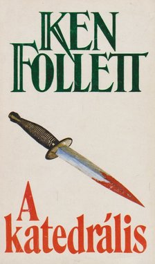 Ken Follett - A katedrális [antikvár]