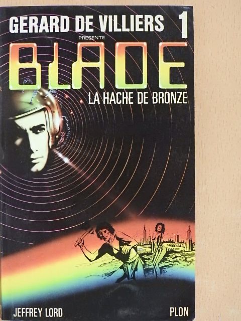 Jeffrey Lord - Blade - La Hache de Bronze [antikvár]