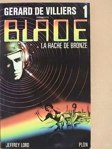 Jeffrey Lord - Blade - La Hache de Bronze [antikvár]
