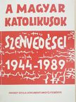 Havasy Gyula - A magyar katolikusok szenvedései 1944-1989 [antikvár]
