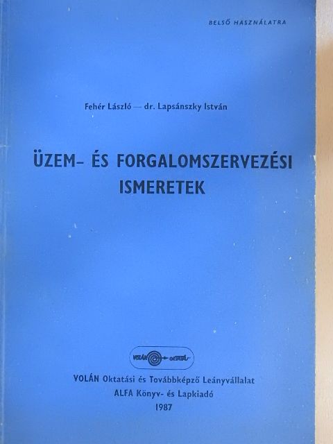 Dr. Lapsánszki István - Üzem- és forgalomszervezési ismeretek [antikvár]