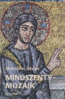 MÉSZÁROS ISTVÁN - Mindszenty-mozaik [antikvár]