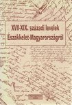 Révay Valéria - XVII-XIX. századi levelek Északkelet-Magyarországról [antikvár]