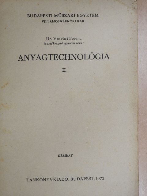 Dr. Vasvári Ferenc - Anyagtechnológia II. [antikvár]