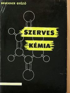 Bruckner Győző - Szerves kémia I/2. (töredék) [antikvár]