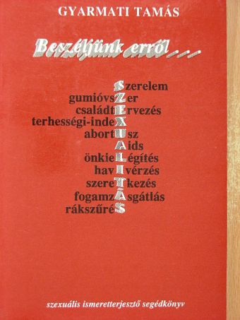 Gyarmati Tamás - Beszéljünk erről... [antikvár]