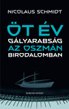 Nicolaus Schmidt - Öt év gályarabság az Oszmán Birodalomban