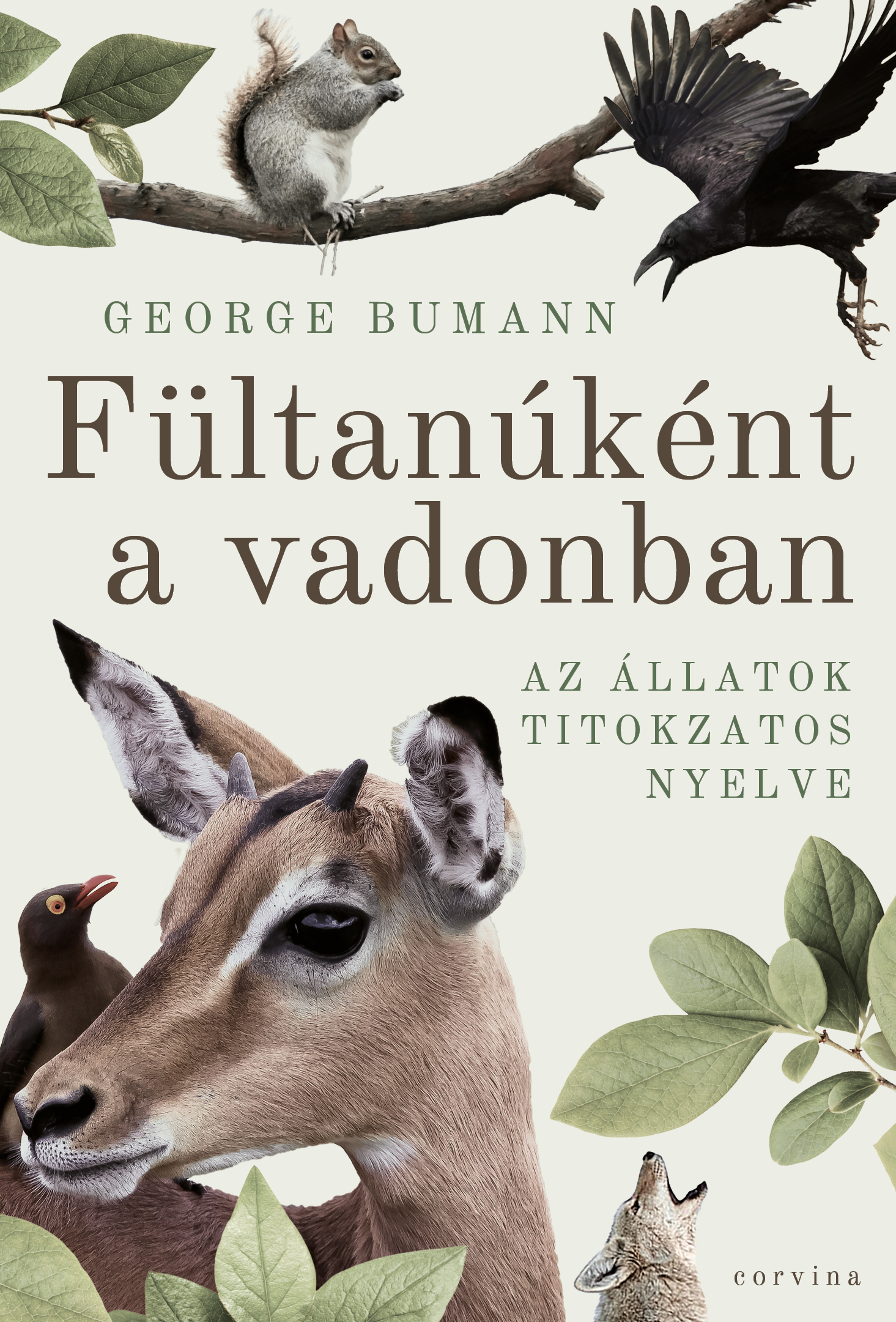 George Bumann - Fültanúként a vadonban - Az állatok titokzatos nyelve [eKönyv: epub, mobi]