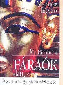 Nemere István - Mi történt a fáraók előtt [antikvár]