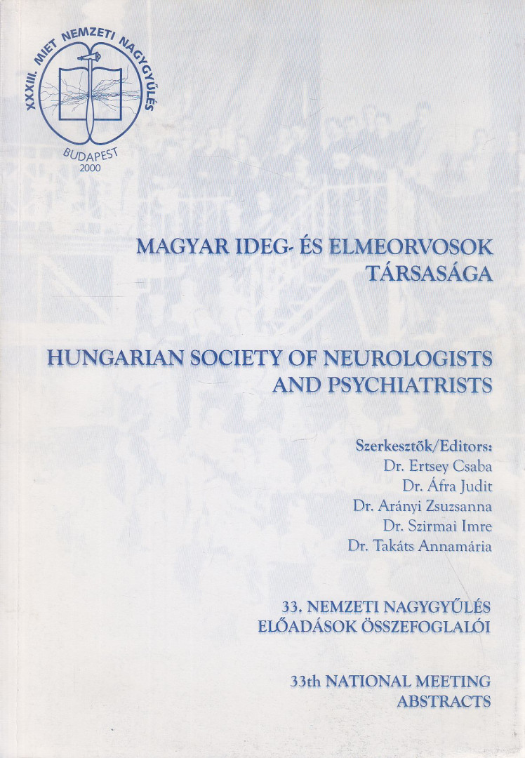 Dr. Ertsey Csaba, Dr. Áfra Judit, Dr. Arányi Zsuzsanna, Dr. Szirmai Imre, Dr. Takáts Annamária - Magyar Ideg- és Elmeorvosok Társasága 33. Nemzeti Nagygyűlés / Hungarian Society of Neurologists and Psychiatrists 33th National Meeting [antikvár]
