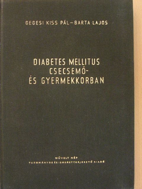 Barta Lajos - Diabetes mellitus csecsemő- és gyermekkorban [antikvár]