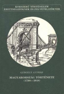 Gergely András - Magyarország története (1790-1918) [antikvár]