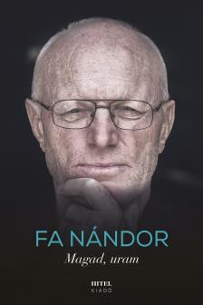 FA NÁNDOR - Magad, uram
