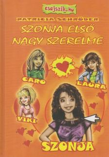 SCHRÖDER, PATRICIA - Szonja első nagy szerelme [antikvár]