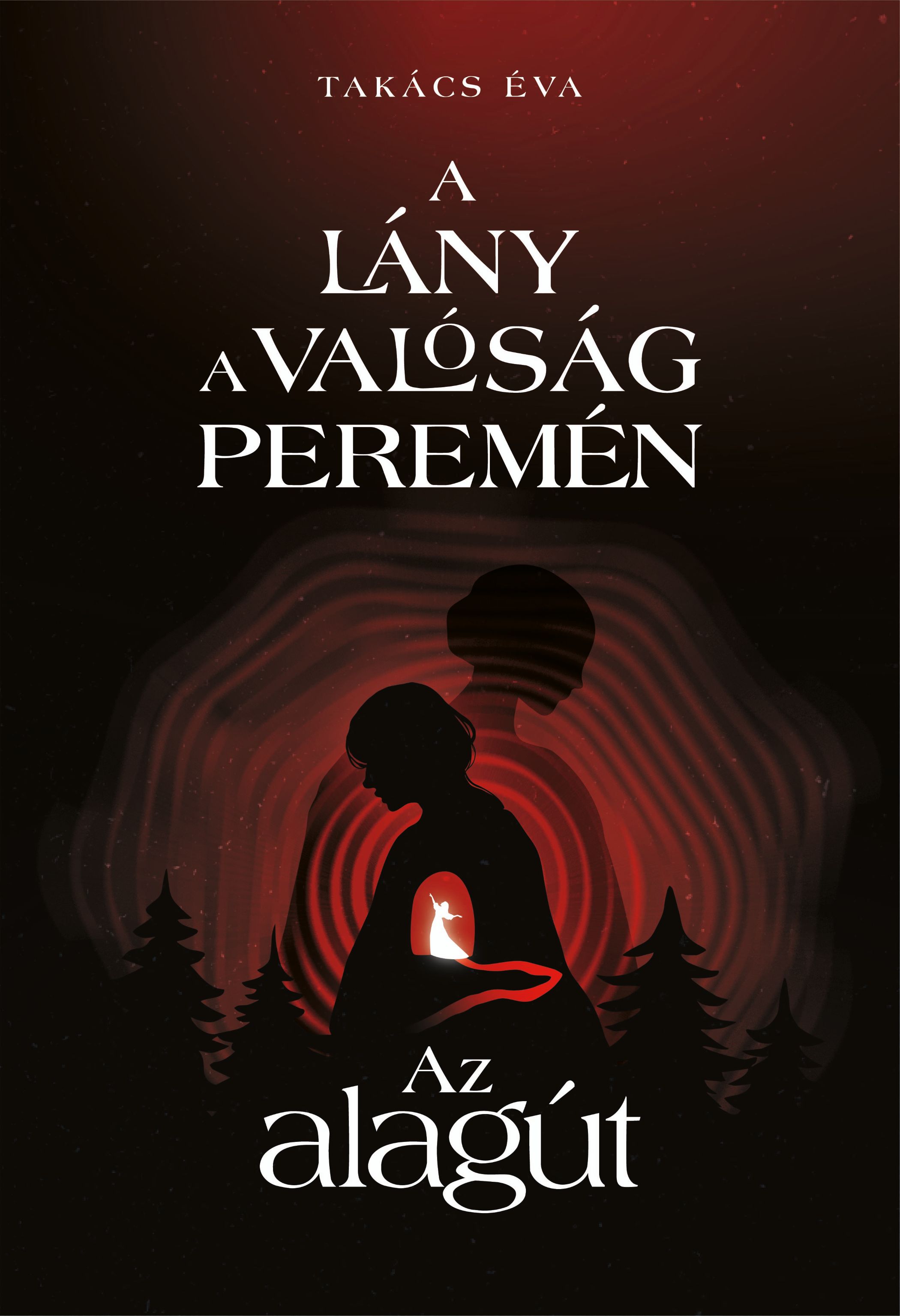 Takács Éva - A lány a valóság peremén I. Az alagút