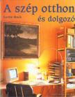 Mack, Lorrie - A szép otthon és dolgozó [antikvár]