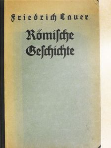 Friedrich Cauer - Römische Geschichte (gótbetűs) [antikvár]
