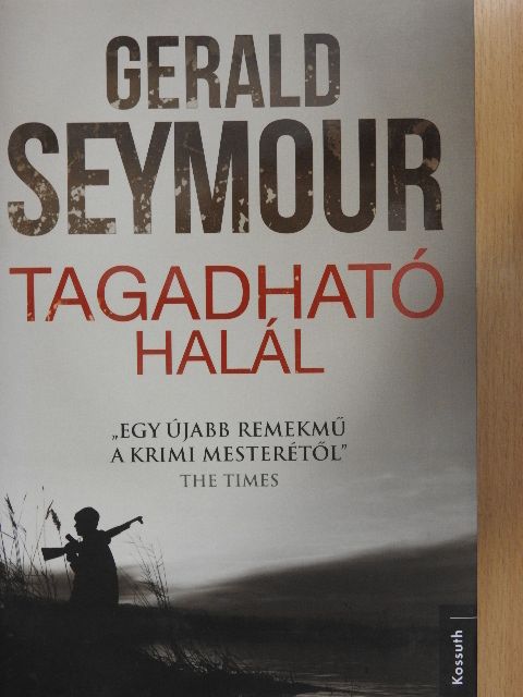 Gerald Seymour - Tagadható halál [antikvár]