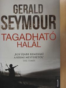 Gerald Seymour - Tagadható halál [antikvár]