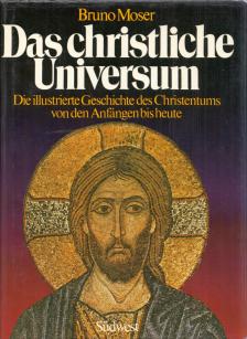 Bruno Moser - Das christliche Universum [antikvár]