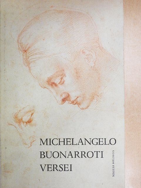 Michelangelo - Michelangelo Buonarroti versei [antikvár]