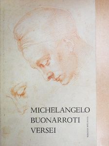 Michelangelo - Michelangelo Buonarroti versei [antikvár]