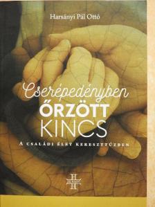 Harsányi Pál Ottó - Cserépedényben őrzött kincs [antikvár]
