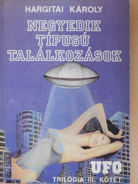 Hargitai Károly - Negyedik típusú találkozások [antikvár]