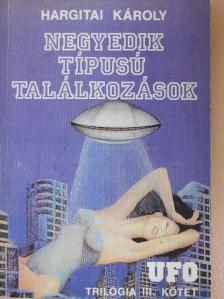 Hargitai Károly - Negyedik típusú találkozások [antikvár]